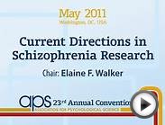 APS 2011: Current Directions in Schizophrenia Research