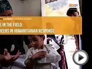 Life in the field: Careers in humanitarian response